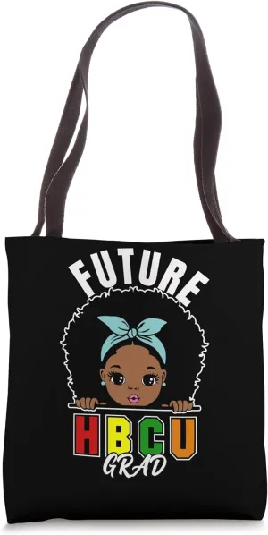 Future HBCU Grad Girl Graduation Historically Black College Tote Bag